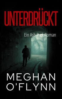 Unterdrückt: Ein Ash Park Roman - Ash Park (German), #4