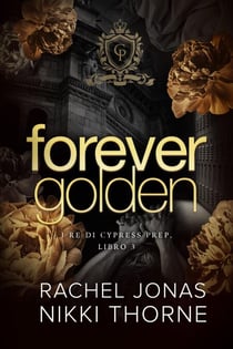 Forever Golden - I re di Cypress Prep, #3