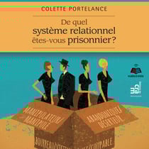 De quel système relationnel êtes-vous prisonnier?