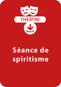 Séance de spiritisme (9-10 ans) - Une pièce à télécharger