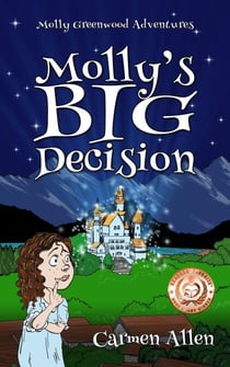 Molly's Big Decision - Molly Greenwood Adventures, #1