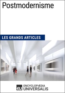 Postmodernisme - Les Grands Articles d'Universalis