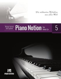 Klavier Lernen mit System Piano Notion 5 (Die Schönsten Melodien aus Aller Welt) - Klavier lernen mit System Piano Notion (Deutsch), #5