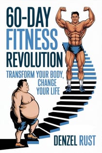 60-Day Fitness Revolution: Transform Your Body, Change Your Life - FitChallenges, #1