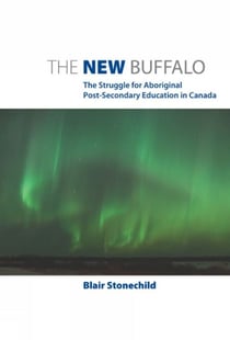 The New Buffalo - The Struggle for Aboriginal Post-Secondary Education