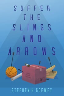 Suffer the Slings and Arrows