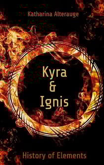 Kyra und Ignis - Band 1 der sechsteiligen Young Adult Fantasy-Reihe