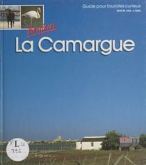 Bonjour La Camargue - Guide pour touristes curieux