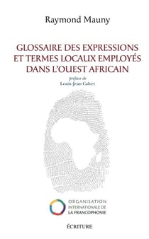 Glossaire des expressions et termes locaux employés dans l'ouest africain