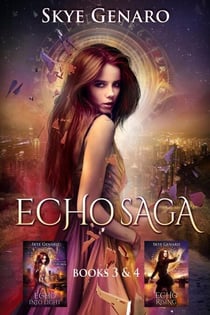 The Echo Saga Books 3 &amp; 4: Echo Into Light and Echo Rising - Echo Saga