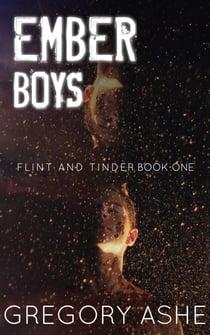 Ember Boys - Flint and Tinder, #1