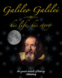 Galileo Galilei - His life, his story