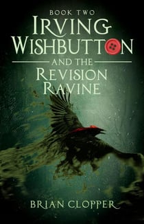 The Revision Ravine - Irving Wishbutton, #2