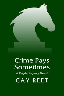 Crime Pays Sometimes - Knight Agency, #3