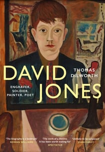 David Jones - Engraver, Soldier, Painter, Poet