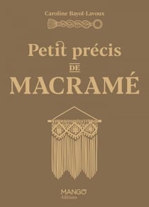 Petit précis de macramé