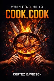 When Its Time To Cook, Cook