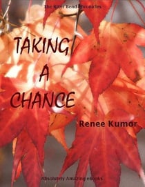 Taking a Chance - The River Bend Chronicles, #2