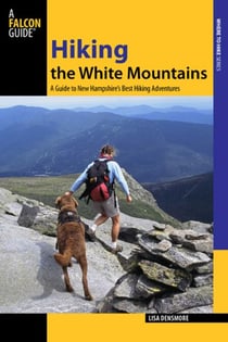 Hiking the White Mountains - A Guide to New Hampshire's Best Hiking Adventures