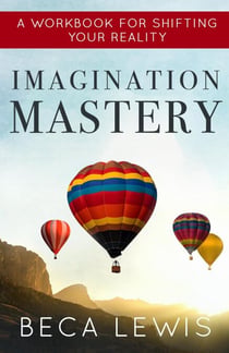 Imagination Mastery - The Shift Series