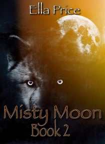 Misty Moon: Book 2 - Misty Moon, #2