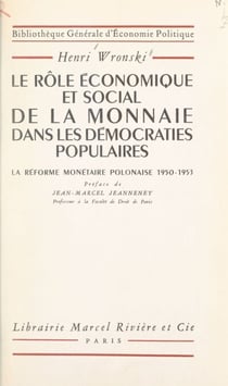 Le rôle économique et social de la monnaie dans les démocraties populaires - La réforme monétaire polonaise, 1950-1953