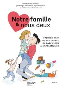 Notre famille et nous deux - Prendre soin de son couple du baby-clash à l'adolescence