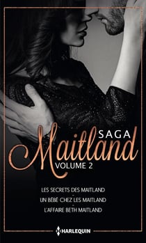 Les Maitland - Volume 2 - Les secrets des Maitland - Un bébé chez les Maitland - L'affaire Beth Maitland