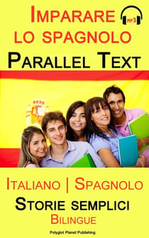 Imparare lo spagnolo - Parallel text - Storie semplici (Italiano - Spagnolo) Bilingue