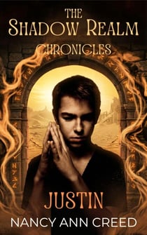 The Shadow Realm Chronicles: Justin - The Shadow Realm Chronicles, #3