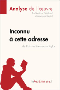 Inconnu à cette adresse de Kathrine Kressmann Taylor (Analyse de l'oeuvre) - Analyse complète et résumé détaillé de l'oeuvre