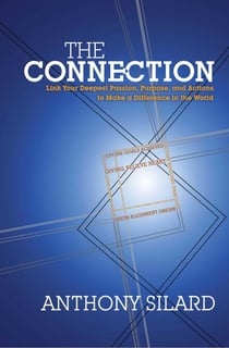 The Connection - Link Your Deepest Passion, Purpose, and Actions to Make a Difference in the World