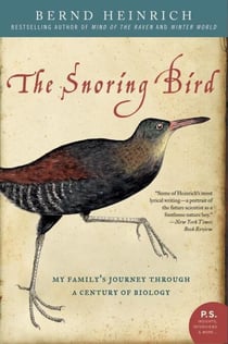 The Snoring Bird - My Family's Journey Through a Century of Biology