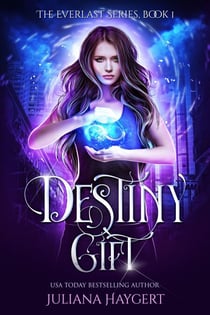 Destiny Gift - The Everlast Series, #1