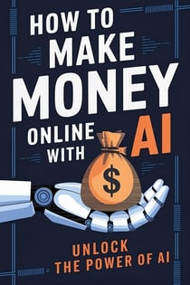 How to Make Money Online With Artificial Intelligence