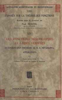 Exposés sur la théorie des fonctions (14). Les fonctions méromorphes et leurs dérivées - Extensions d'un théorème de M. R. Nevanlinna, applications
