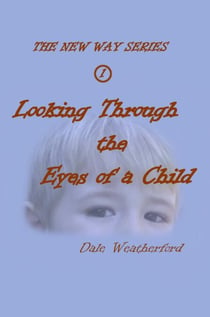 Looking Through the Eyes of a Child - The New Way, #1