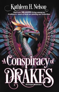 A Conspiracy of Drakes - The Dragon Manifestos, #1