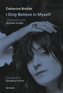 I Only Believe in Myself - Conversation with Murielle Joudet