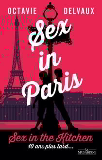 Sex in Paris - Sex in the Kitchen 10 ans plus tard...