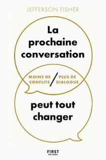 La prochaine conversation peut tout changer - Moins de conflits, plus de dialogue