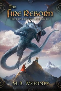 The Fire Reborn - The Eres Chronicles, #3