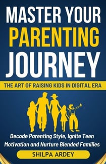 Master Your Parenting Journey - Master Your Journey, #1