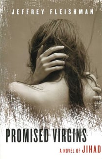 Promised Virgins - A Novel of Jihad
