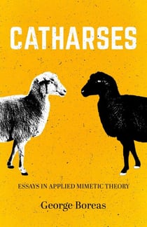 Catharses: Essays in Applied Mimetic Theory