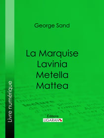 La Marquise – Lavinia – Metella – Mattea