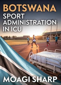 Botswana Sport Administration in ICU