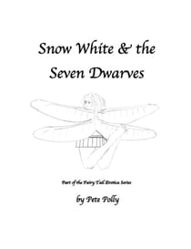 Snow White & the Seven Dwarves - Fairy Tail Erotica, #2