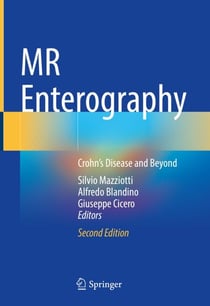 MR Enterography - Crohn’s Disease and Beyond