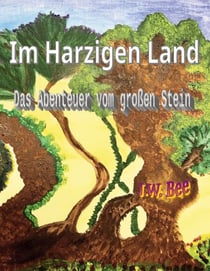 Im Harzigen Land - Das Abenteuer vom großen Stein